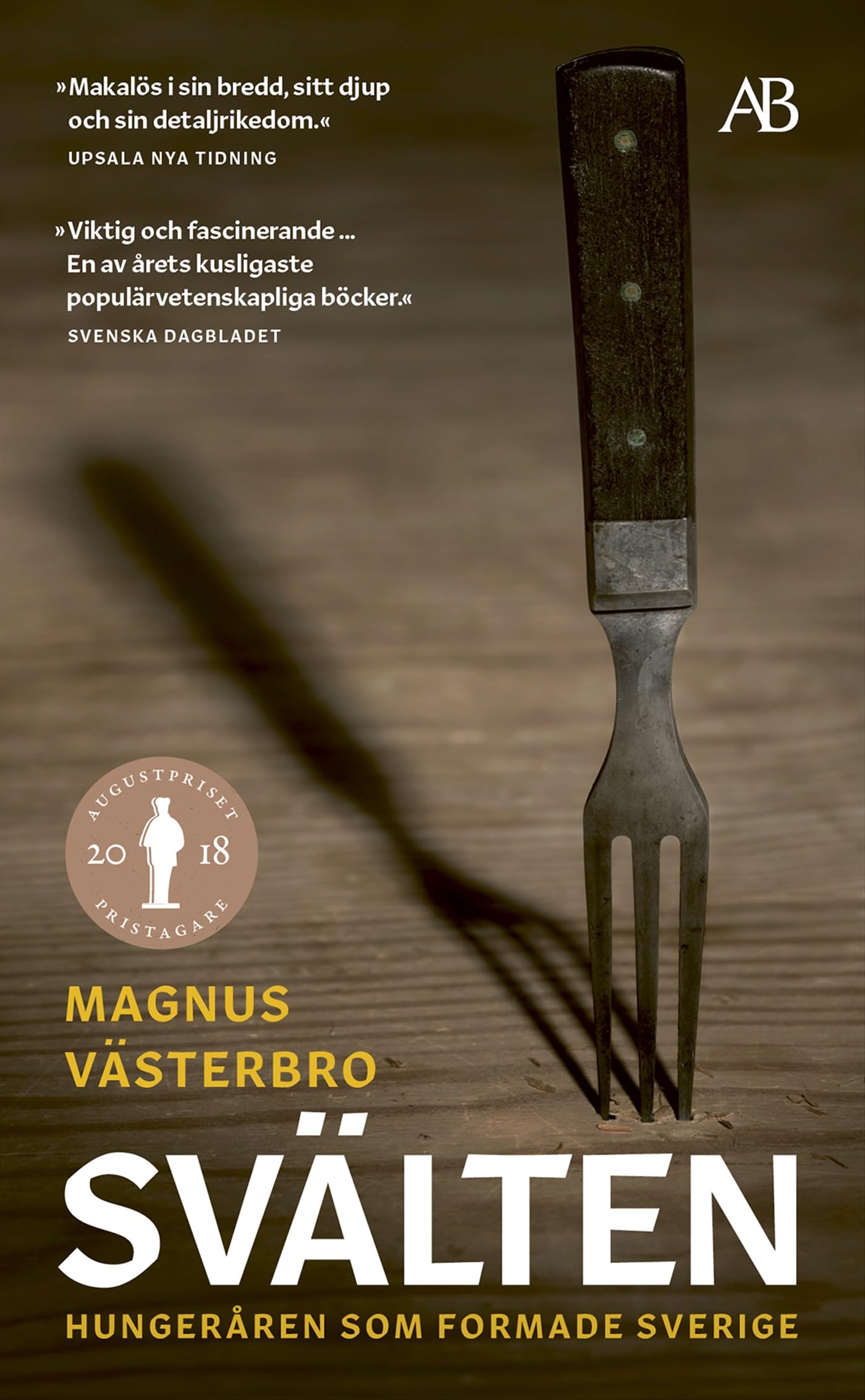 Svälten : hungeråren som formade Sverige book