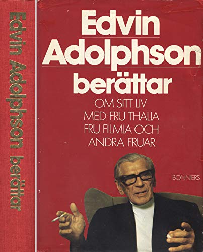 Edvin Adolphson berättar om sitt liv med fru Thalia, fru Filmia och andra fruar. Edited by Karin Jacobsson. Books