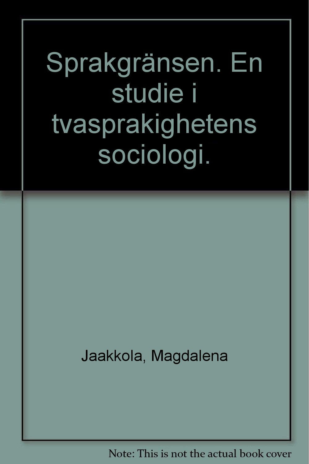 Sprakgränsen. En studie i tvasprakighetens sociologi. Books