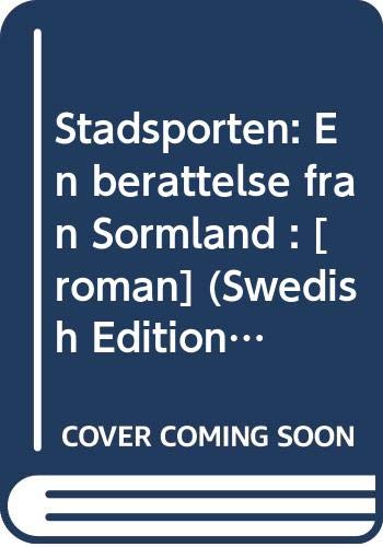 Stadsporten: En berattelse fran Sormland : (Swedish Edition) Books