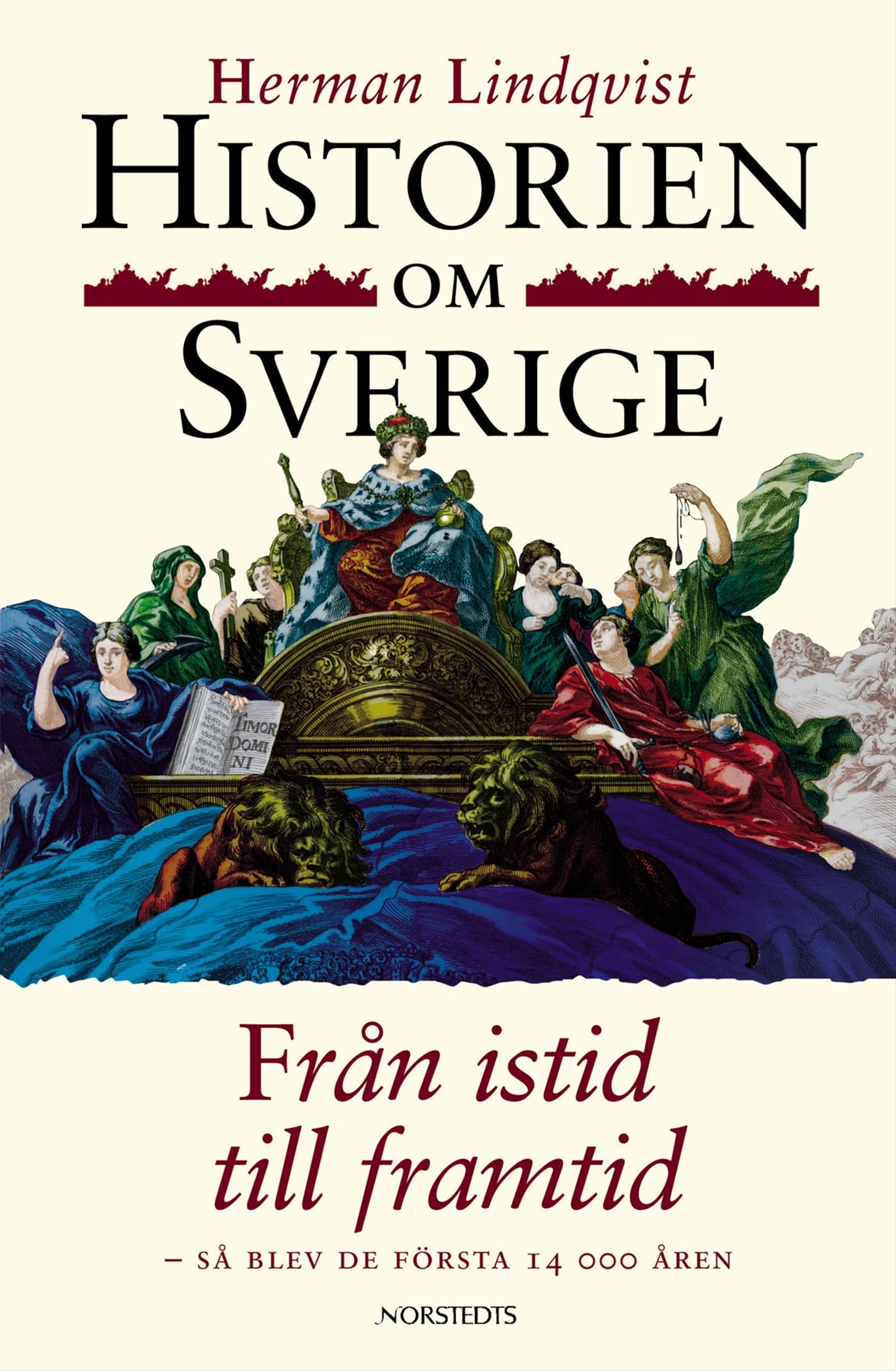 Historien om Sverige. Från istid till framtid : Så blev de första 14000 åren Books