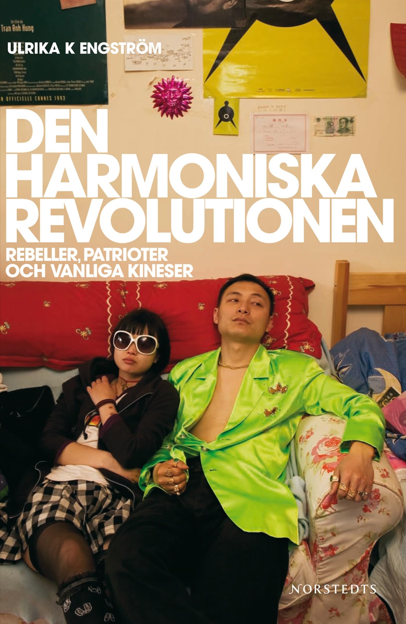 Den harmoniska revolutionen : rebeller, patrioter och vanliga kineser Politics & History