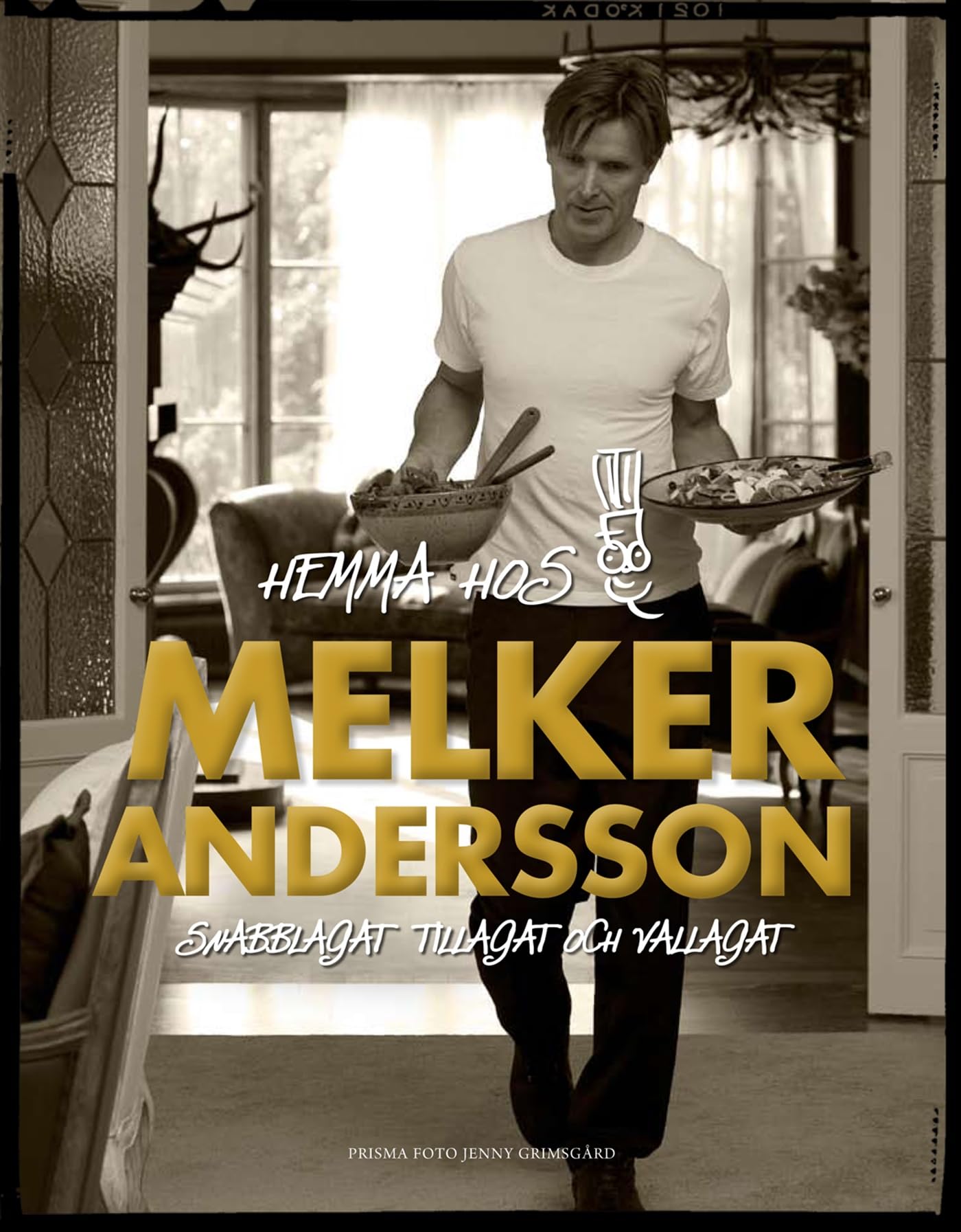 Hemma hos Melker Andersson : snabblagat, tillagat och vällagat Leisure, Home & Garden
