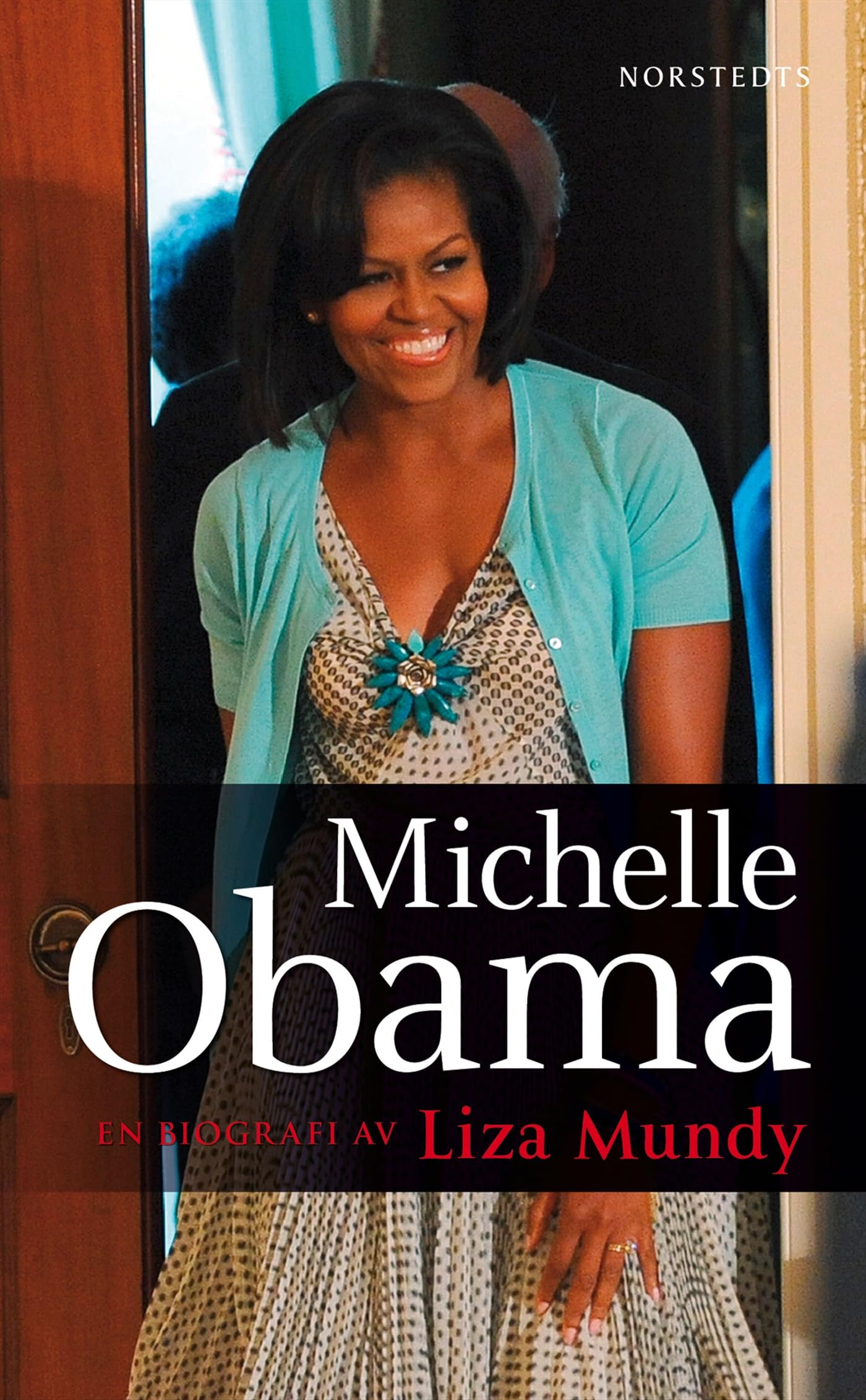 Michelle Obama : en biografi av Liza Mundy Books