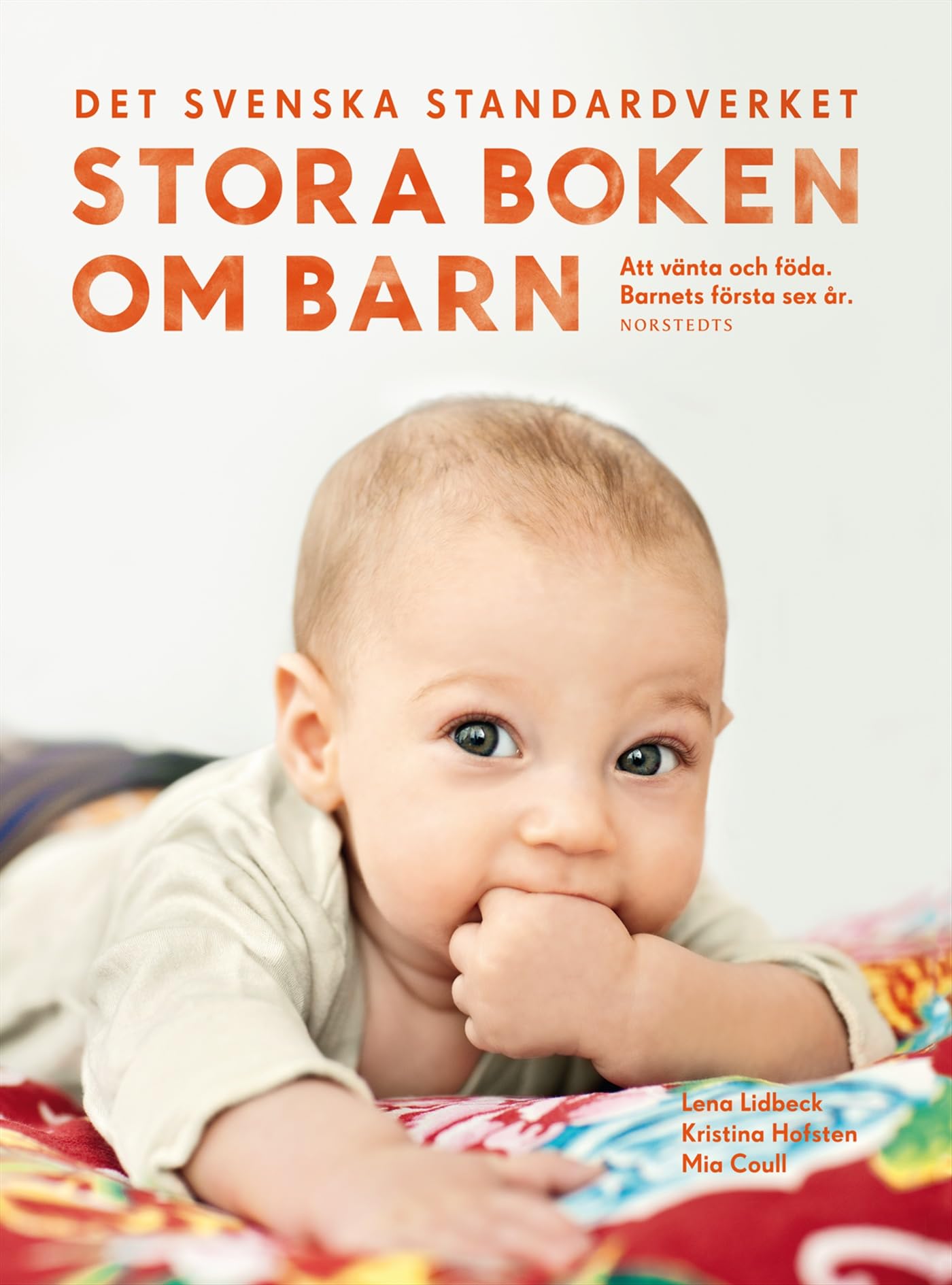 Stora boken om barn : att vänta och föda : barnets första sex år Parents & Children