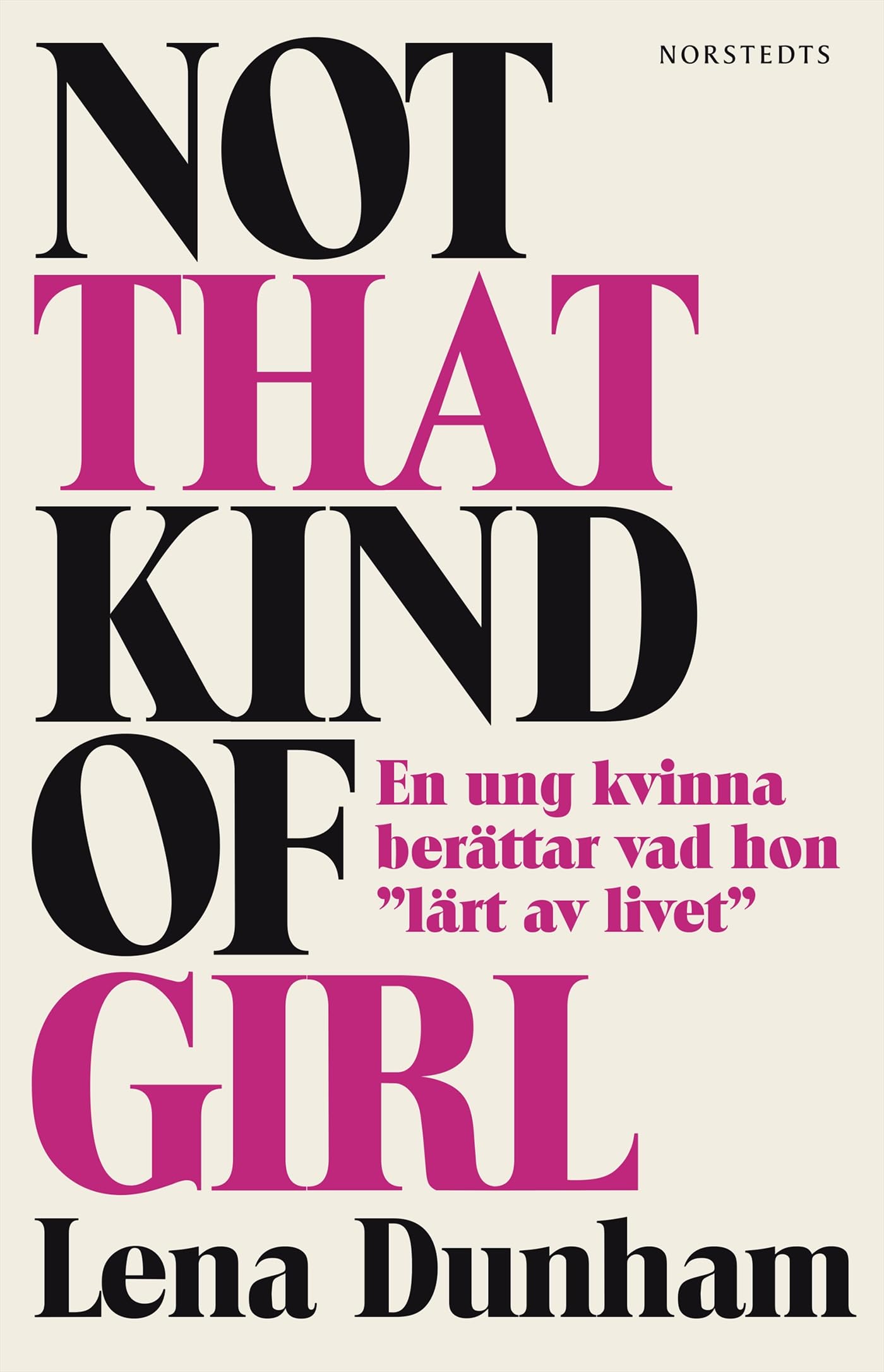 Not that kind of girl : en ung kvinna berättar vad hon "lärt av livet" book
