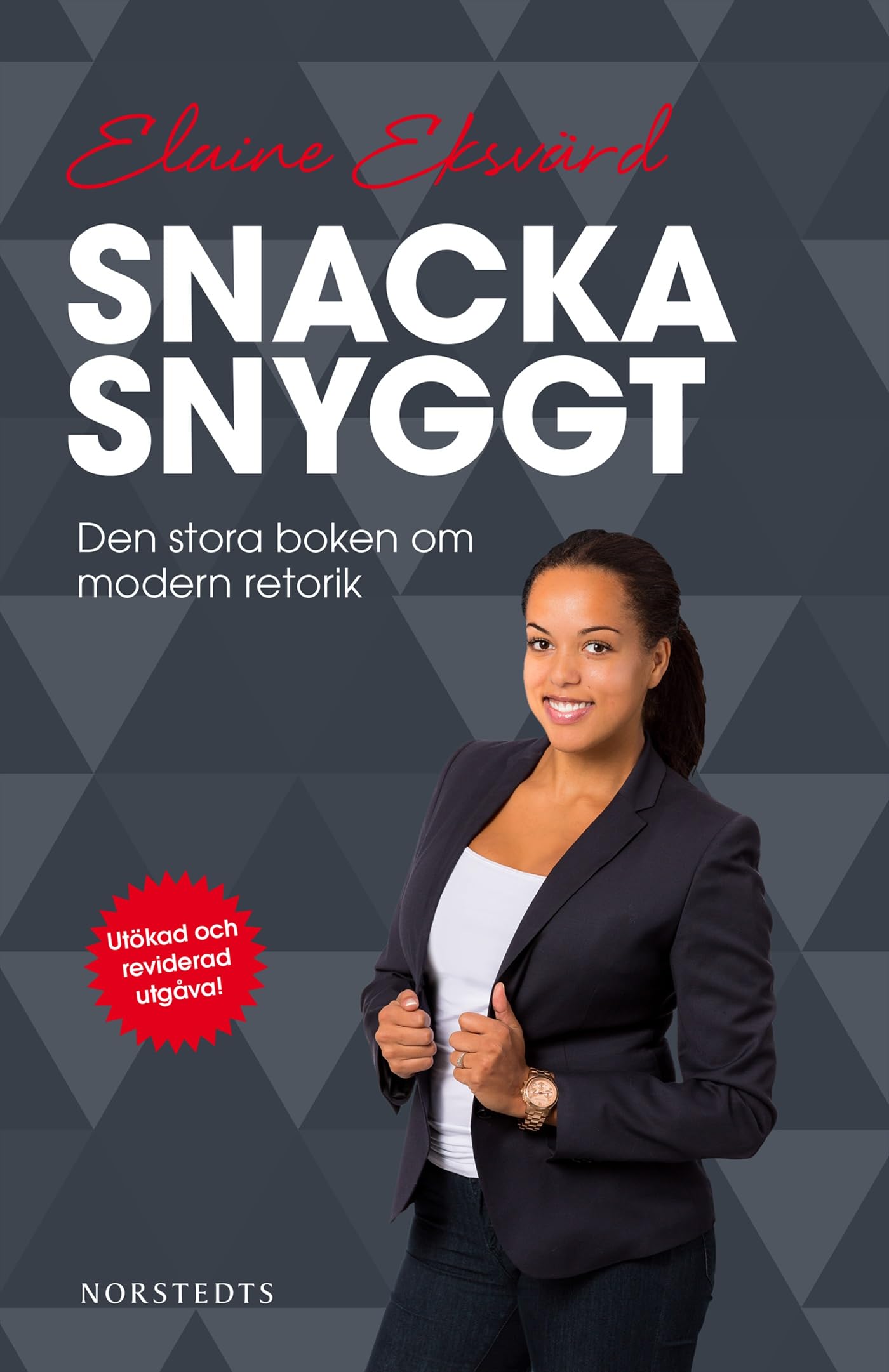 Snacka snyggt : den stora boken om modern retorik book