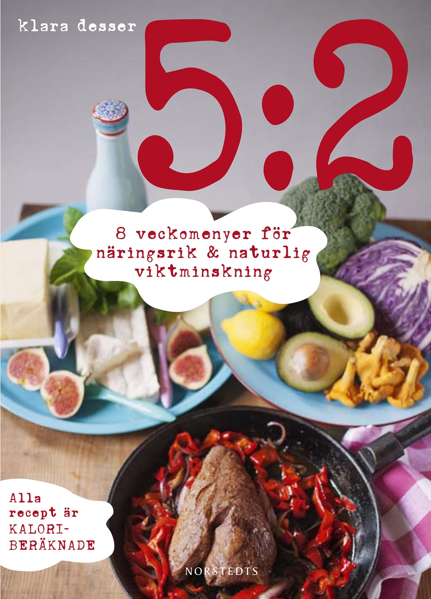 5:2 : 8 veckomenyer för näringsrik & naturlig viktminskning Leisure, Home & Garden