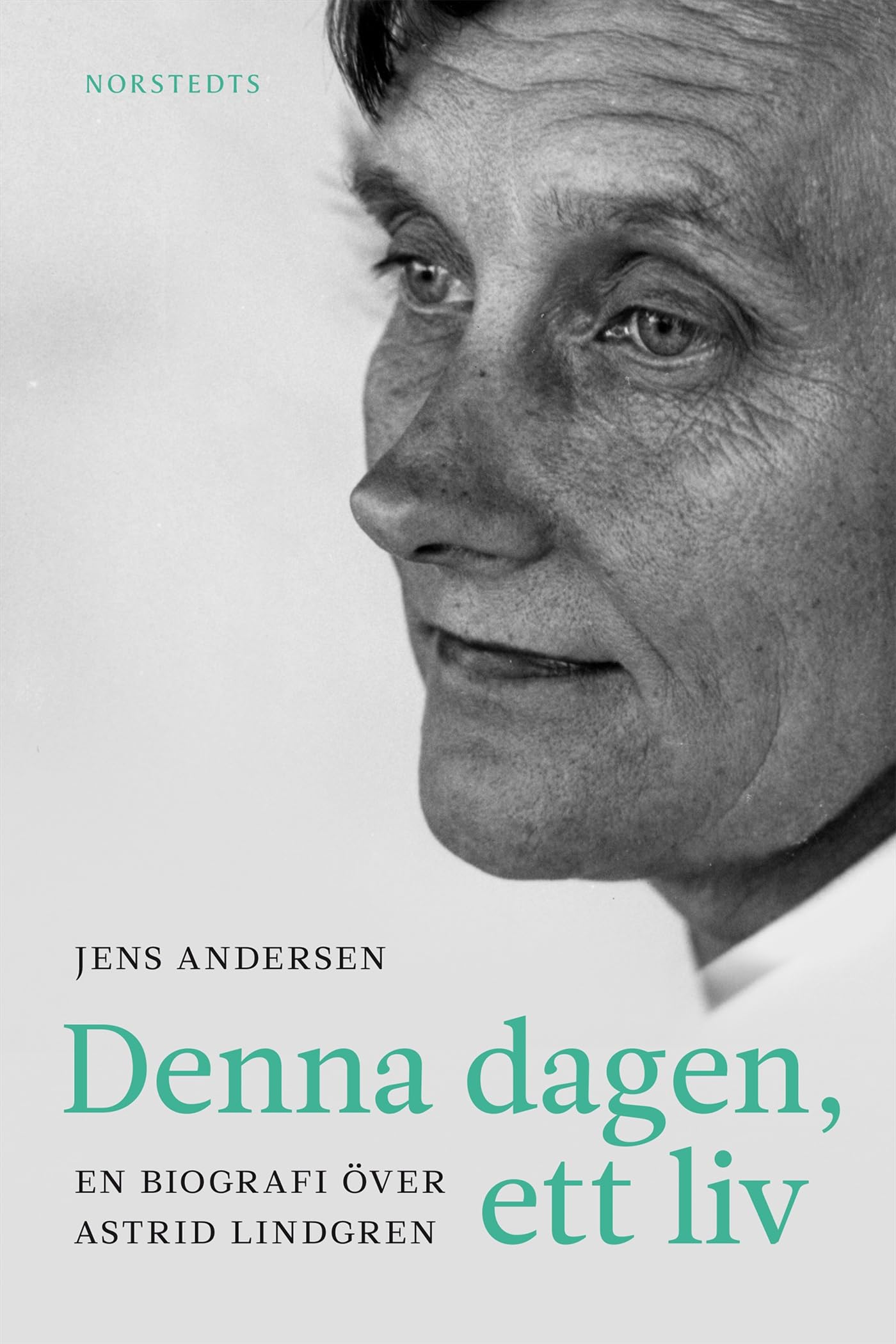 Denna dagen, ett liv : en biografi över Astrid Lindgren Art & Literature