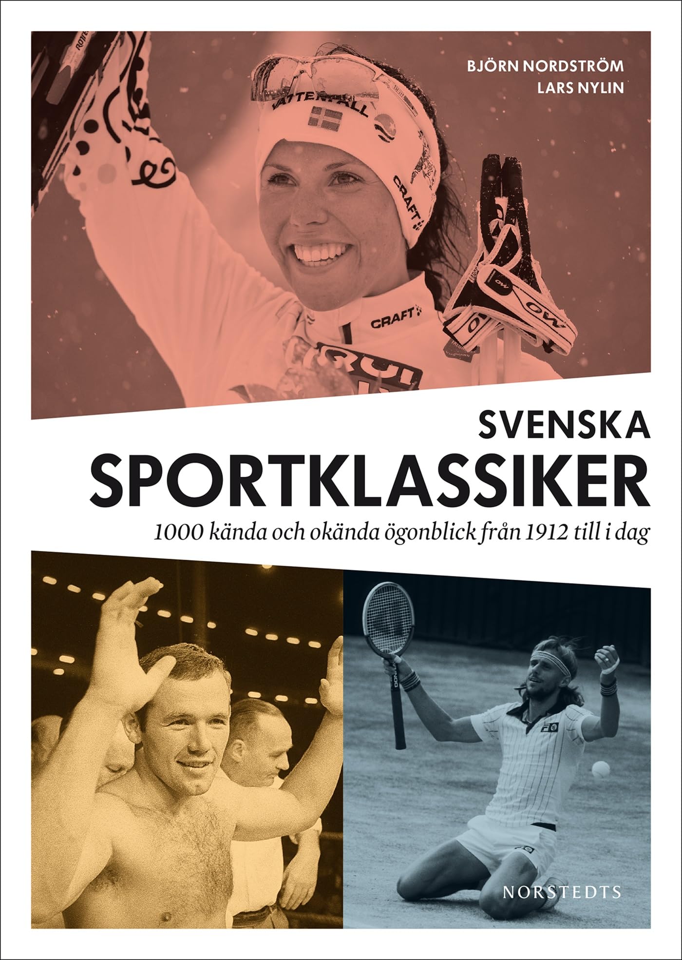 Svenska sportklassiker : 1000 kända och okända ögonblick från 1912 till idag Reference Books
