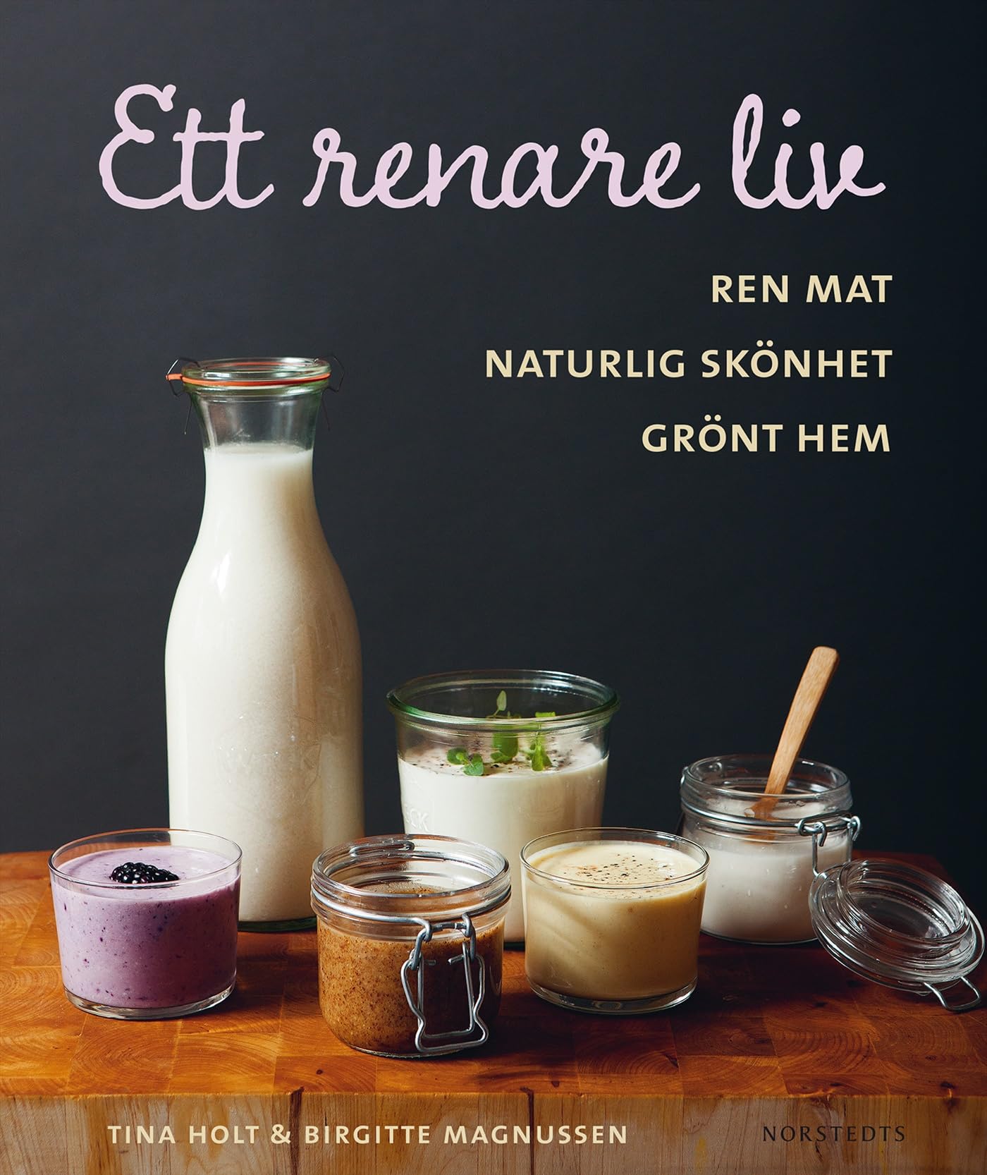 Ett renare liv : ren mat, naturlig skönhet, grönt hem Leisure, Home & Garden