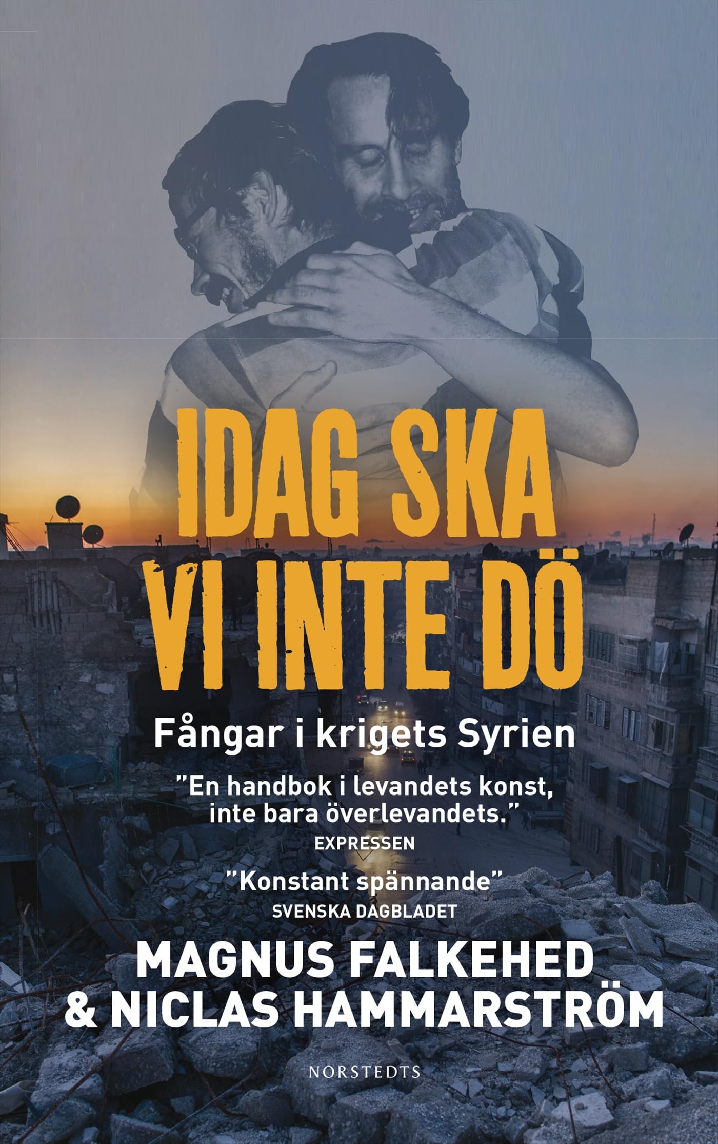 Idag ska vi inte dö : Fångar i krigets Syrien Memories