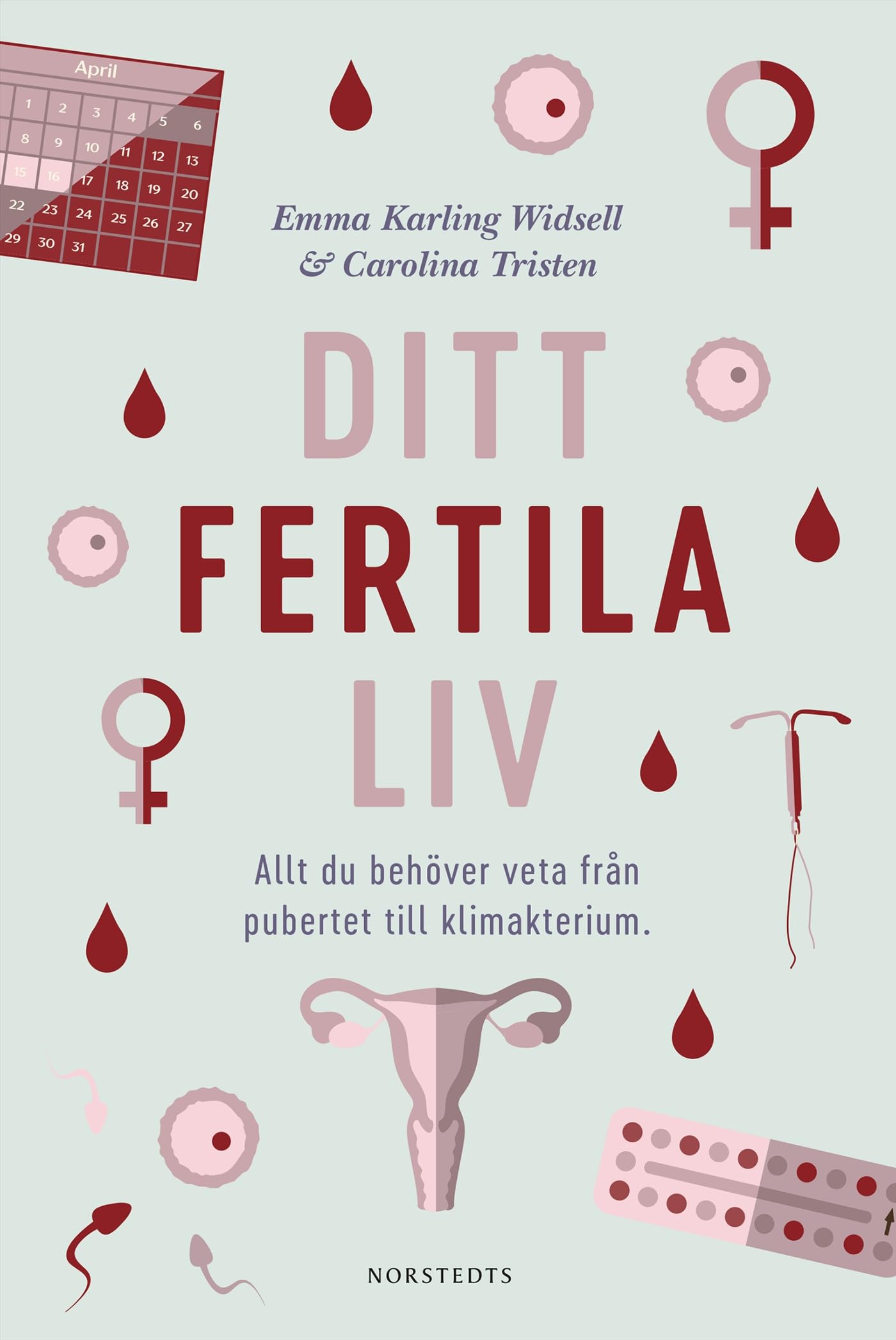 Ditt fertila liv - Allt du behöver veta från pubertet till klimakterium book