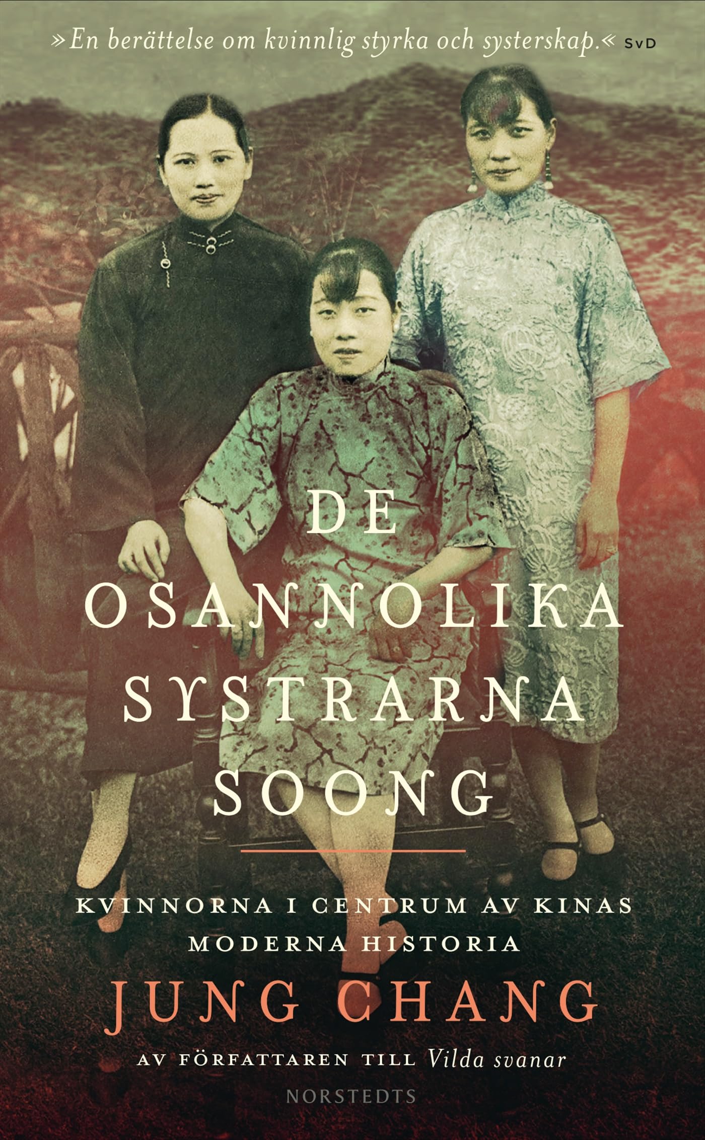 De osannolika systrarna Soong : kvinnorna i centrum av Kinas moderna histor Books