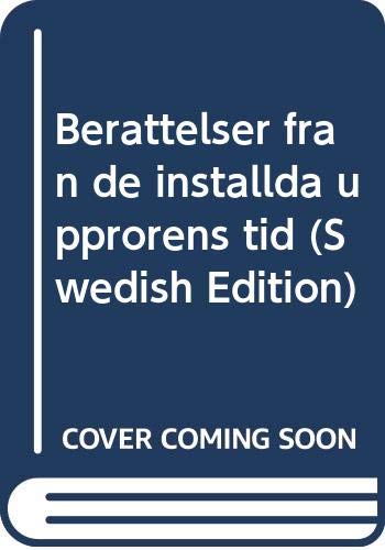 Berattelser fran de installda upprorens tid (Swedish Edition) Books