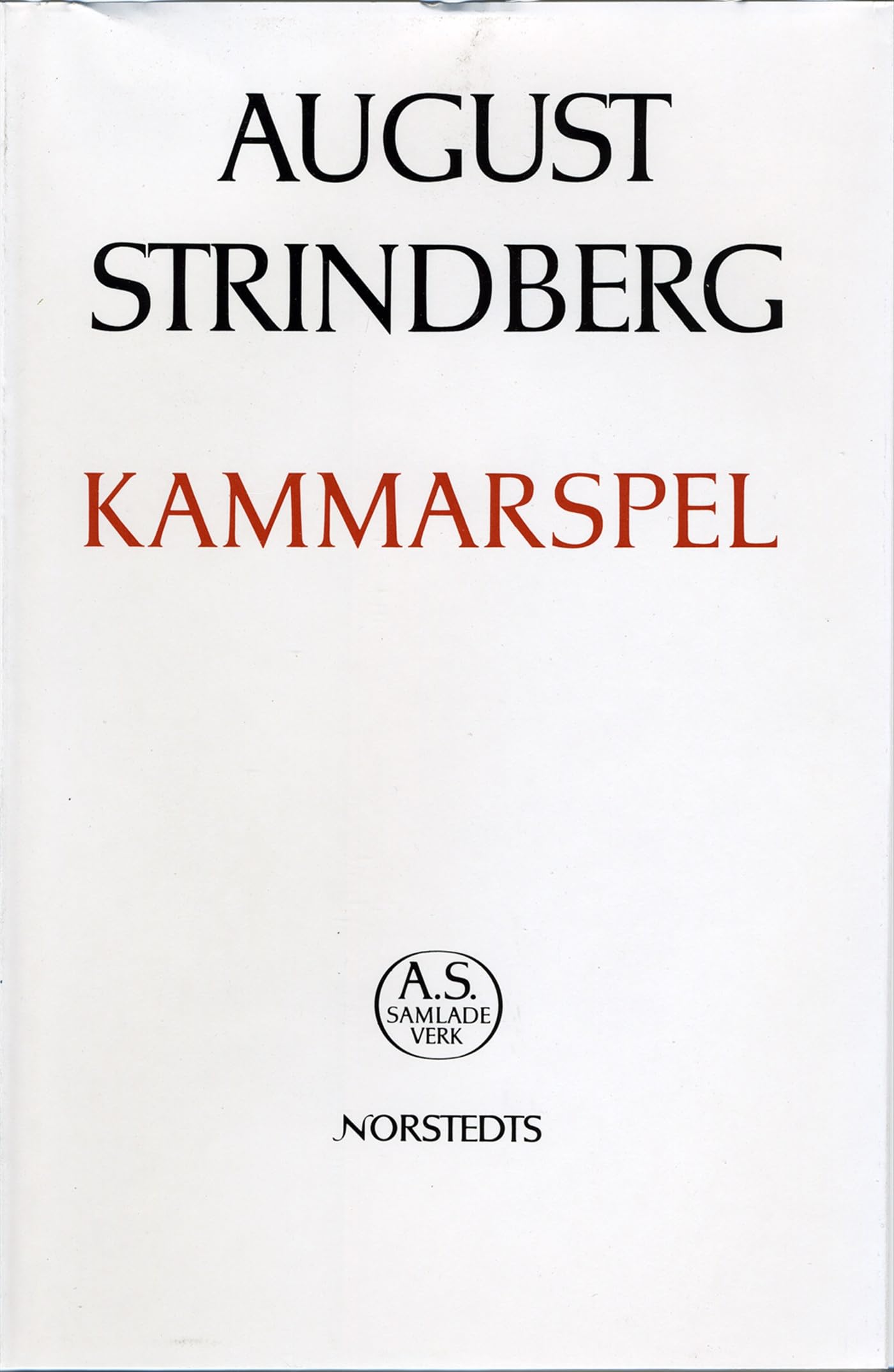 Kammarspel : Nationalupplaga. 58, Kammarspel (August Strindbergs samlade verk, Band 58) Drama