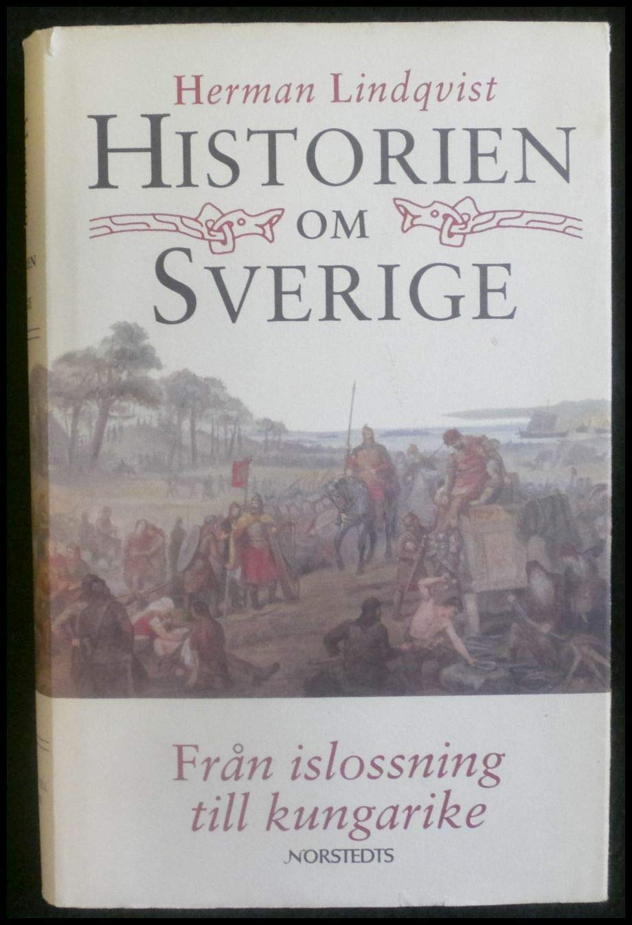 Historien Om Sverige: Fran Islossning Till Kungarike book
