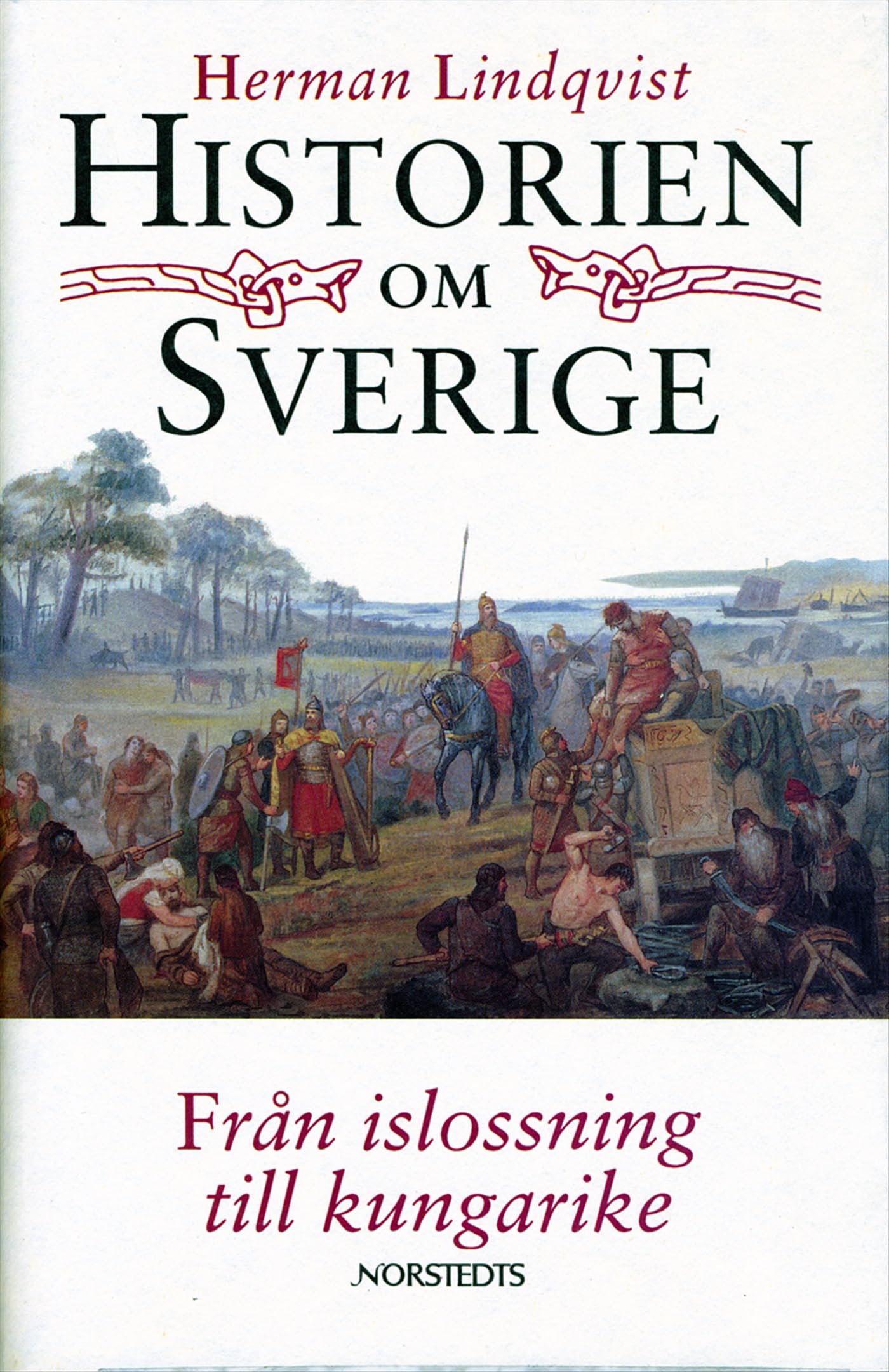 Historien om Sverige. Från islossning till kungarike Books