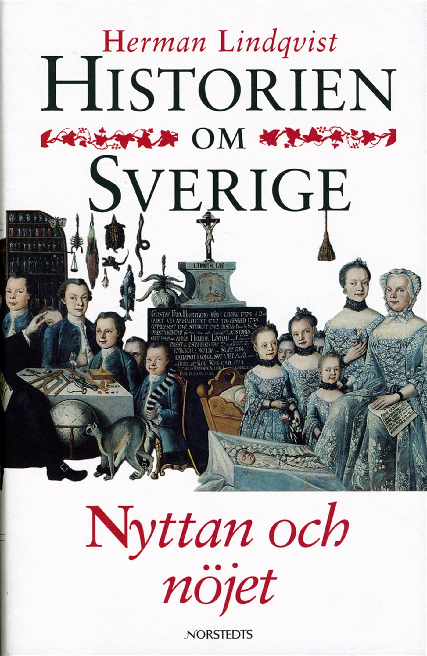 Historien om Sverige. Nyttan och nöjet Books