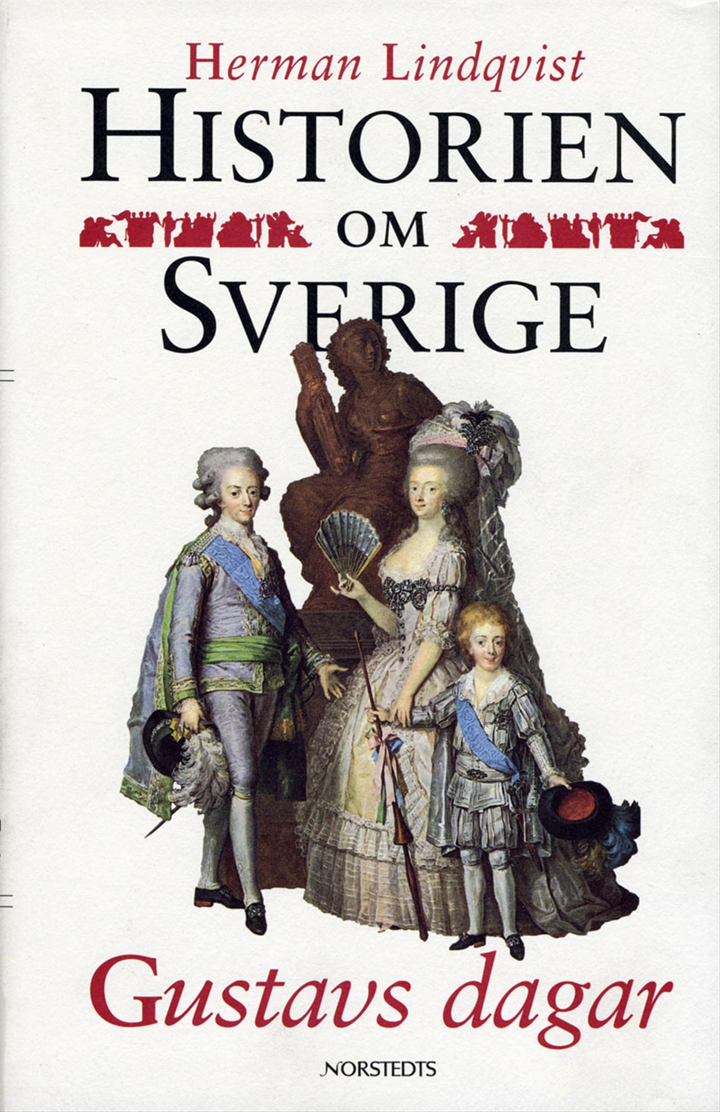 Historien om Sverige. Gustavs dagar Books