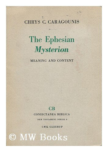 The Ephesian Mysterion : Meaning and Content / Chrys C. Caragounis Books