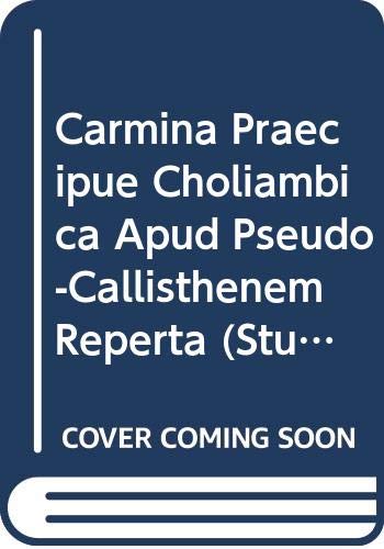 Carmina Praecipue Choliambica Apud Pseudo-Callisthenem Reperta (Studia Graeca Stockholmiensia, Band 7) Essays & Short Stories
