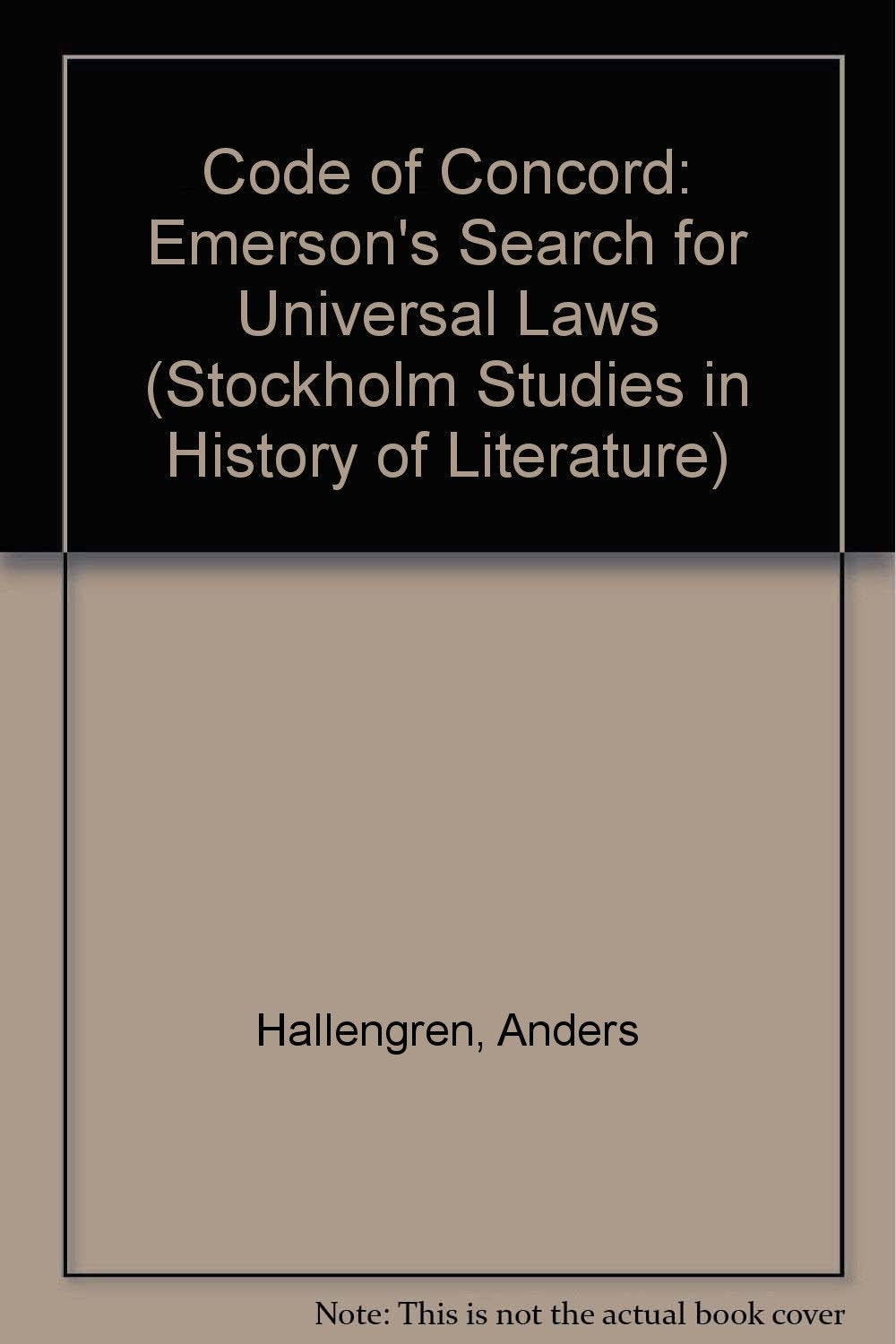 Code of Concord: Emerson's Search for Universal Laws (Stockholm Studies in History of Literature) Essays & Short Stories