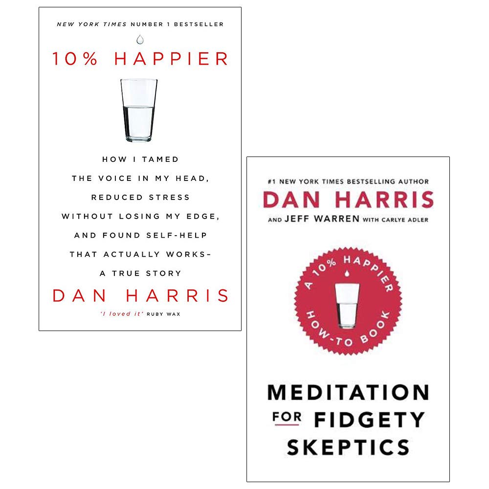 Dan Harris Collection 2 Books Set (10% Happier How I Tamed The Voice In My Head, Meditation For Fidgety Skeptics) Books