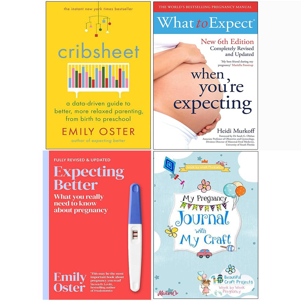 Cribsheet, What to Expect When Youre Expecting, Expecting Better, My Pregnancy Journal With My Craft 4 Books Collection Set - Emily Oster Tiptoi & Games