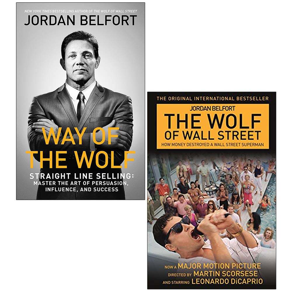 Way of the Wolf: Straight line selling: Master the art of persuasion, influence, and success & The Wolf of Wall Street 2 Books Collection Set by Jordan Belfort Business, Finance & Career