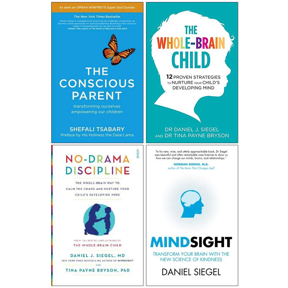The Conscious Parent, The Whole Brain Child, No Drama Discipline, Mindsight 4 Books Collection Set - Dr Shefali Tsabary Psychology