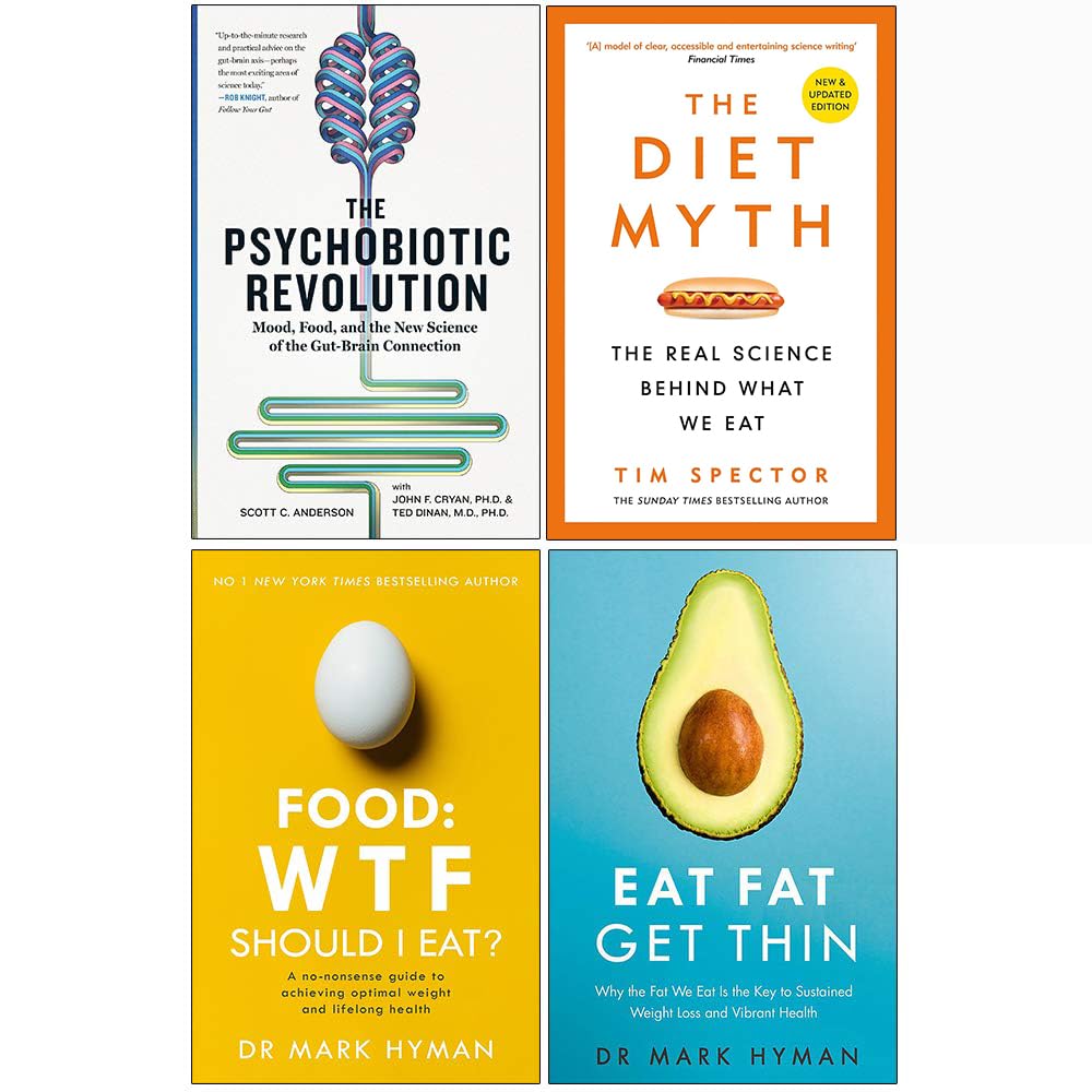 The Psychobiotic Revolution , The Diet Myth, Food Wtf Should I Eat, Eat Fat Get Thin 4 Books Collection Set Medicine