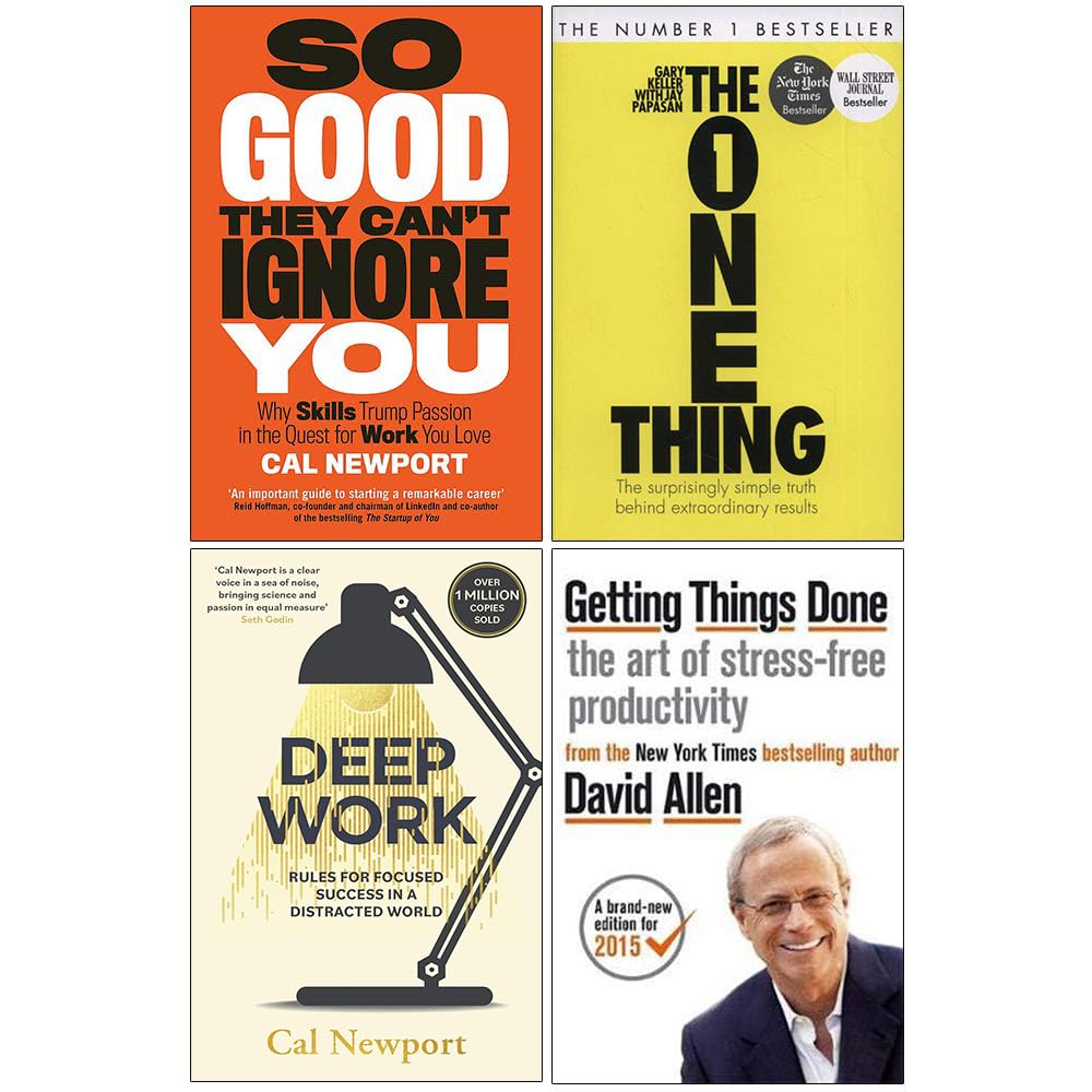 So Good They Can't Ignore You, The One Thing, Deep Work, Getting Things Done 4 Books Collection Set - Cal Newport Business, Finance & Career