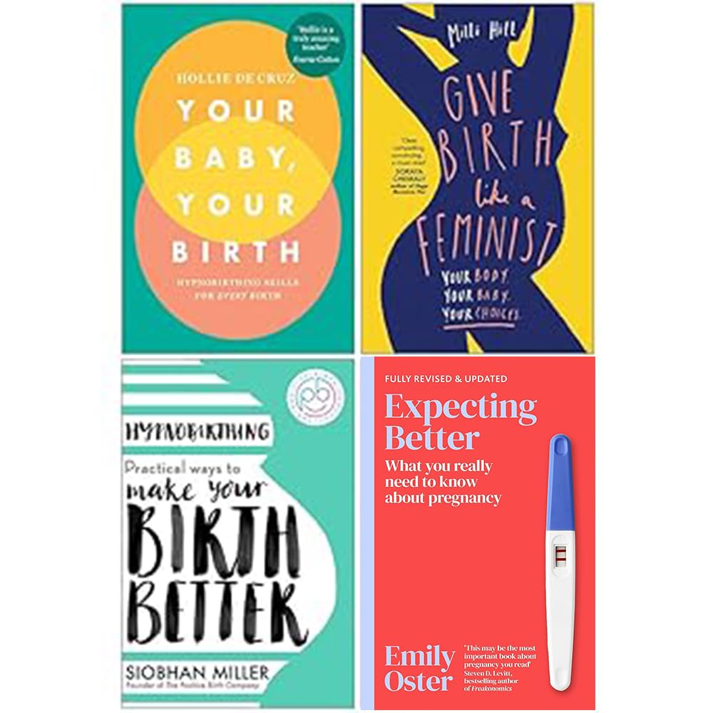 Your Baby Your Birth, Give Birth Like a Feminist, Hypnobirthing, Expecting Better 4 Books Collection Set Politics & Society