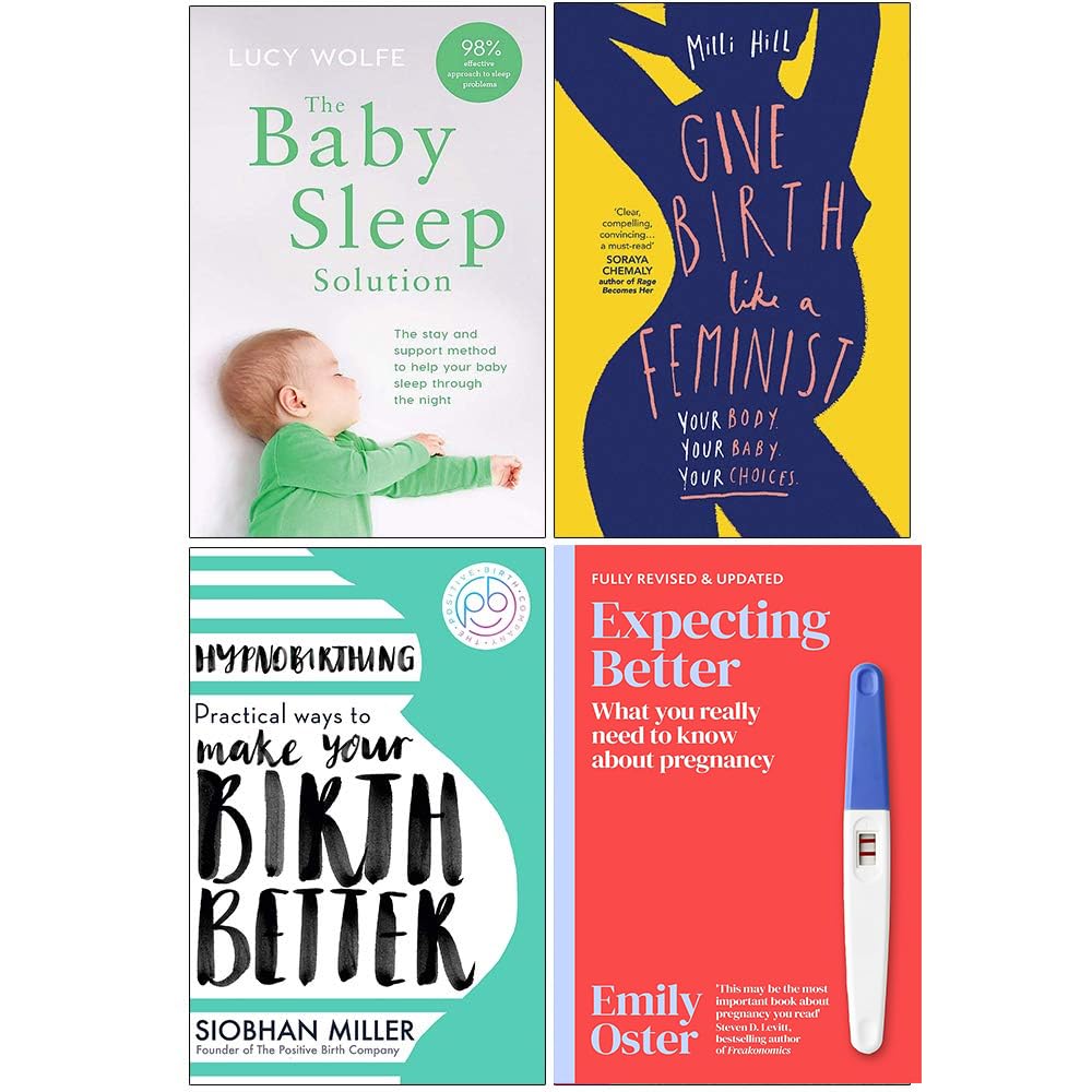 The Baby Sleep Solution, Give Birth Like a Feminist, Hypnobirthing, Expecting Better 4 Books Collection Set - Lucy Wolfe Health, Nutrition & Fitness