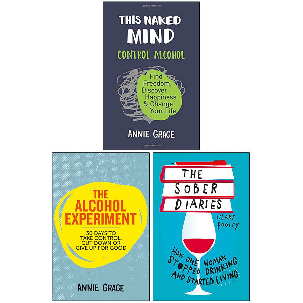 This Naked Mind: Control Alcohol, Find Freedom, Discover Happiness & Change Your Life, The Alcohol Experiment & The Sober Diaries 3 Books Collection Set - Annie Grace Politics & History