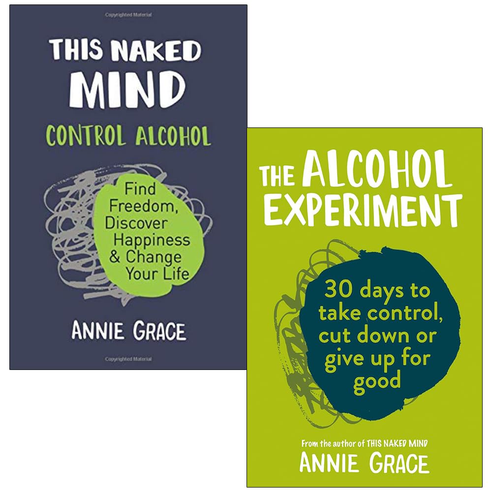 This Naked Mind: Control Alcohol, Find Freedom, Discover Happiness & Change Your Life & The Alcohol Experiment 2 Books Collection Set by Annie Grace Politics & History