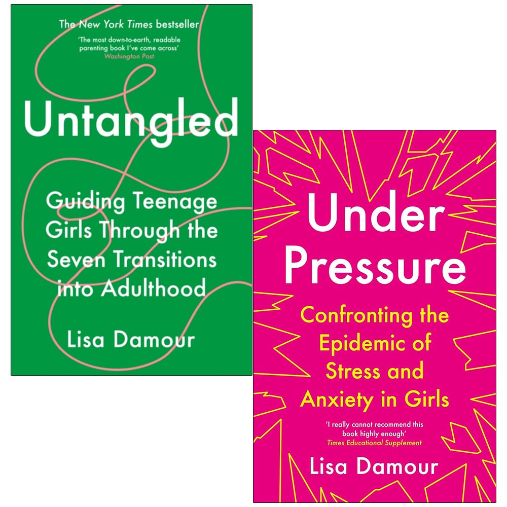 Under Pressure Confronting the Epidemic of Stress and Anxiety in Girls & Untangled By Lisa Damour 2 Books Collection Set Parents & Children
