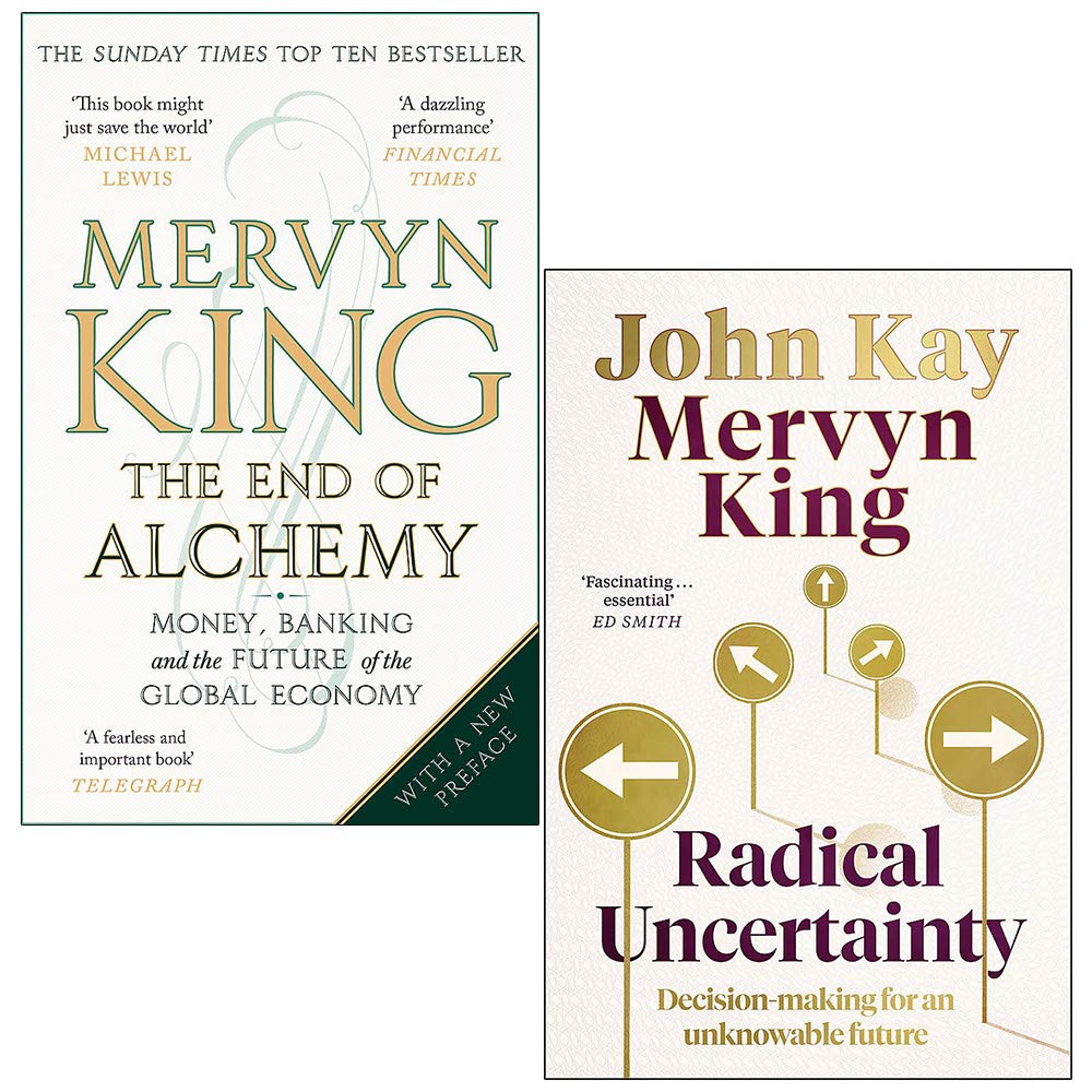 The End of Alchemy & Radical Uncertainty Decision-making for an unknowable future By Mervyn King 2 Books Collection Set Business, Finance & Career
