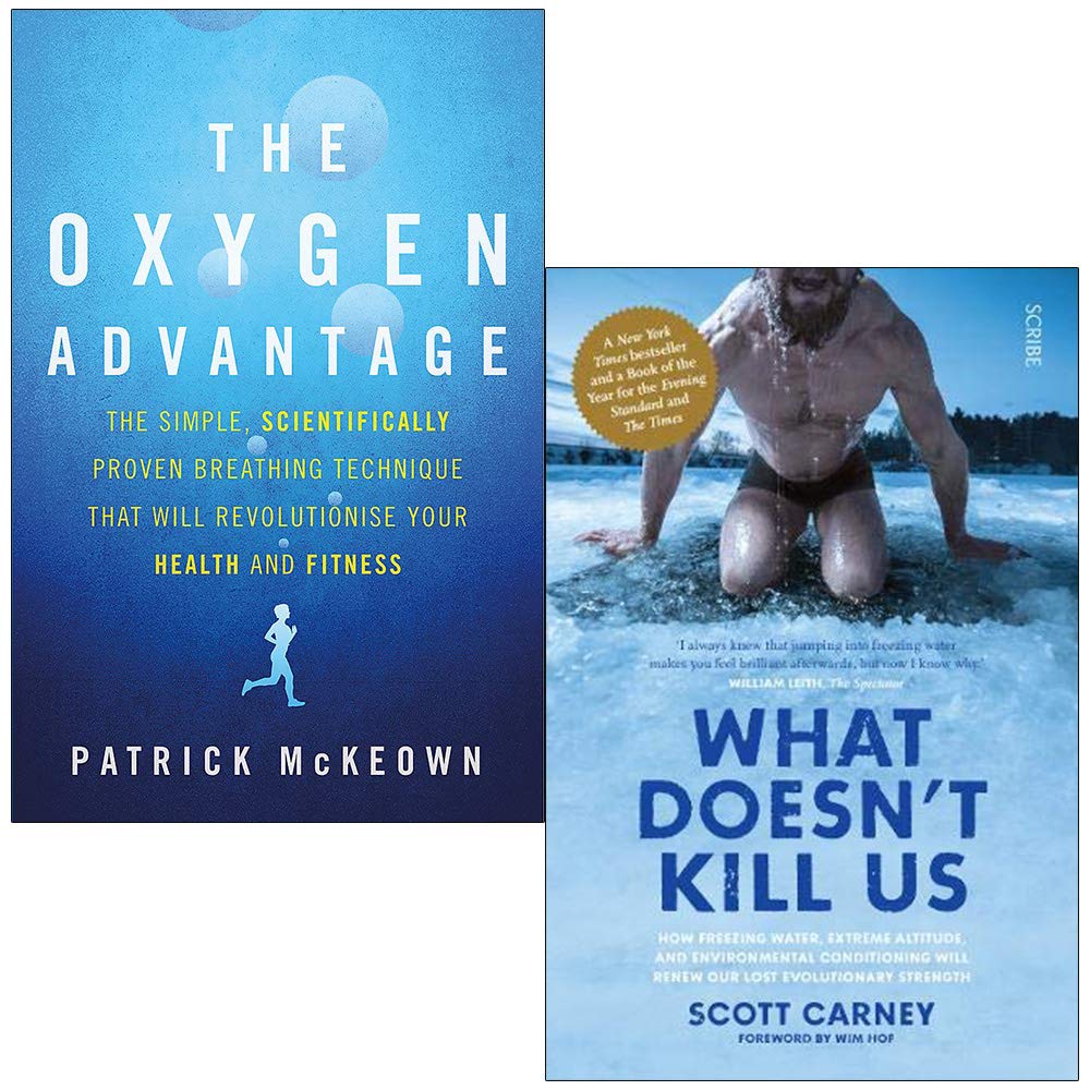 The Oxygen Advantage By Patrick McKeown & What Doesn't Kill Us By Scott Carney 2 Books Collection Set Health, Nutrition & Fitness