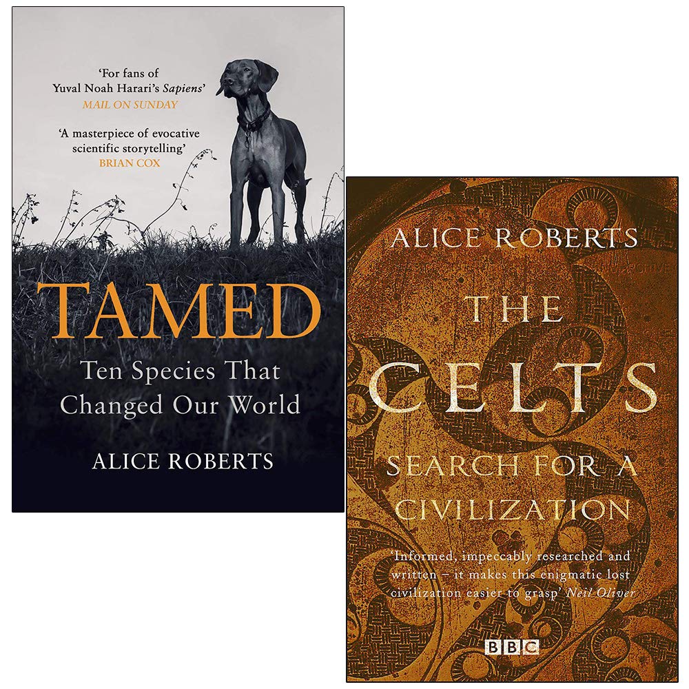 Tamed Ten Species that Changed our World & The Celts Search for a Civilization By Alice Roberts 2 Books Collection Set Natural Sciences