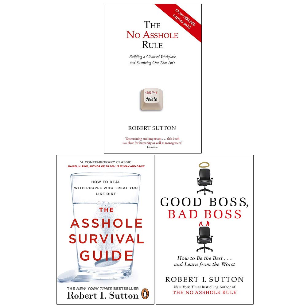 Robert Sutton 3-Bücher-Sammlungsset (The No Asshole Rule, The Asshole Survival Guide, Good Boss, Bad Boss) Business, Finance & Career