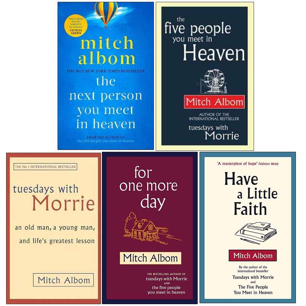 Mitch Albom 5 Books Collection Set (Tuesdays With Morrie, For One More Day, The Five People You Meet In Heaven,The Next Person You Meet in Heaven, Have A Little Faith) Contemporary literature Books