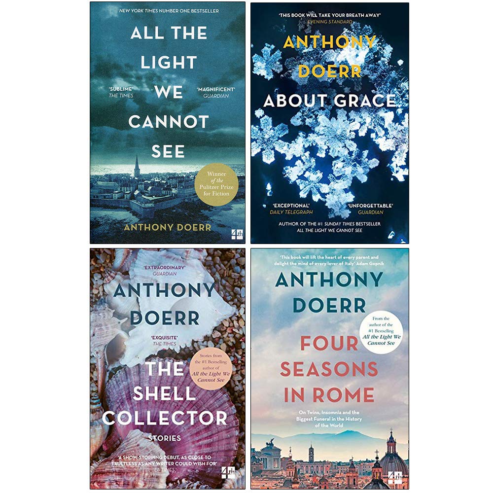 Anthony Doerr Collection 4 Books Set (All The Light We Cannot See, About Grace, The Shell Collector, Four Seasons In Rome) - Anthony Doerr Classics