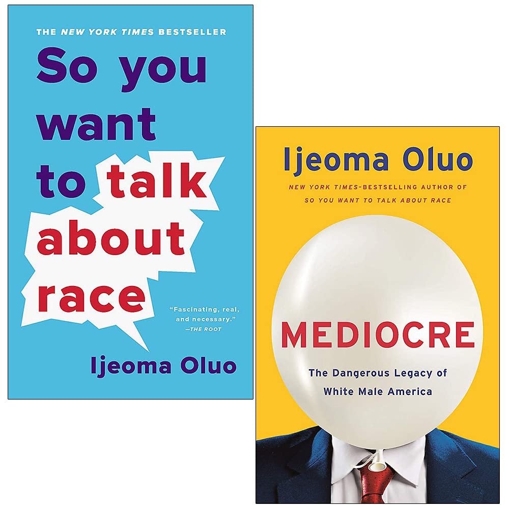 So You Want to Talk About Race & Mediocre The Dangerous Legacy of White Male Power By Ijeoma Oluo 2 Books Collection Set book