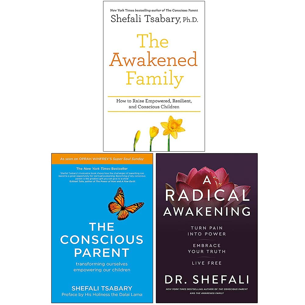 Dr Shefali Tsabary Collection 3 Books Set (The Awakened Family, The Conscious Parent, A Radical Awakening) - Dr Shefali Tsabary Psychology