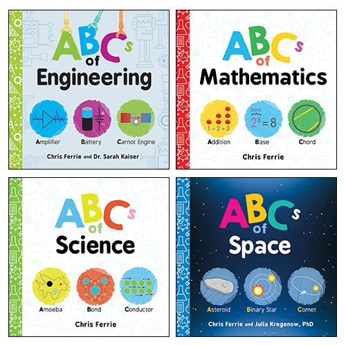 My First Science Library Abc's 4 Board Book Collection Set By Chris Ferrie (ABCs of Mathematics, ABCs of Engineering, ABCs of Science, ABCs of Space) Non-fiction