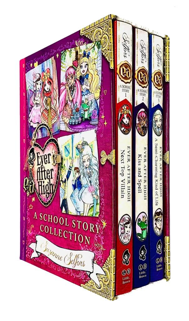 Ever After High A School Story 3 Books Collection Set By Suzanne Selfors (Next Top Villain, Kiss and Spell, A Semi-Charming Kind of Life) Books