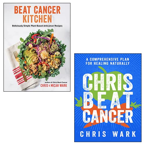 Beat Cancer Kitchen, Chris Beat Cancer 2 Books Collection Set By Chris Wark, Micah Wark Health, Nutrition & Fitness