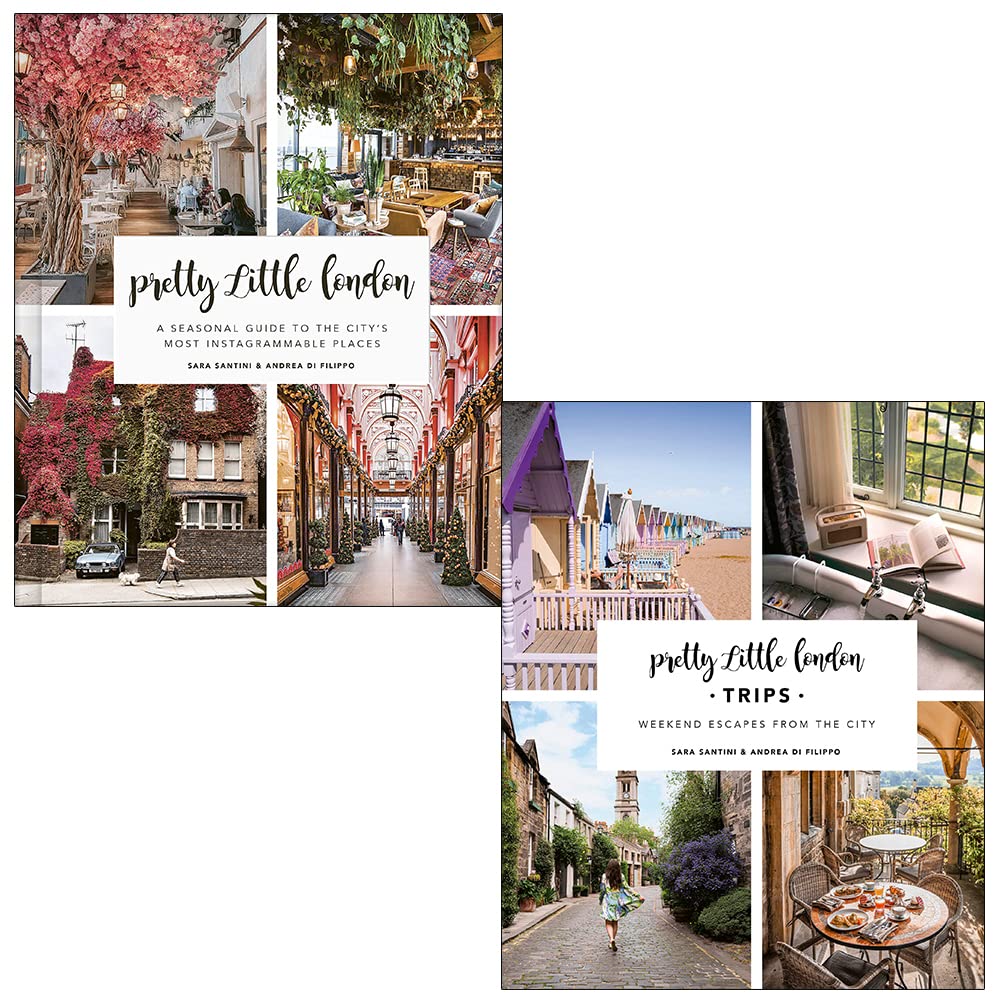 Pretty Little London Collection 2 Books Set By Sara Santini, Andrea Di Filippo (Pretty Little London & Pretty Little London Trips Weekend Escapes From the City) Travel Guides